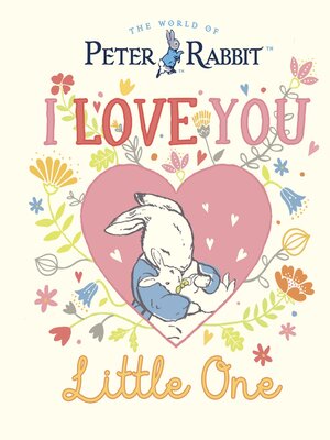 cover image of Peter Rabbit I Love You Little One